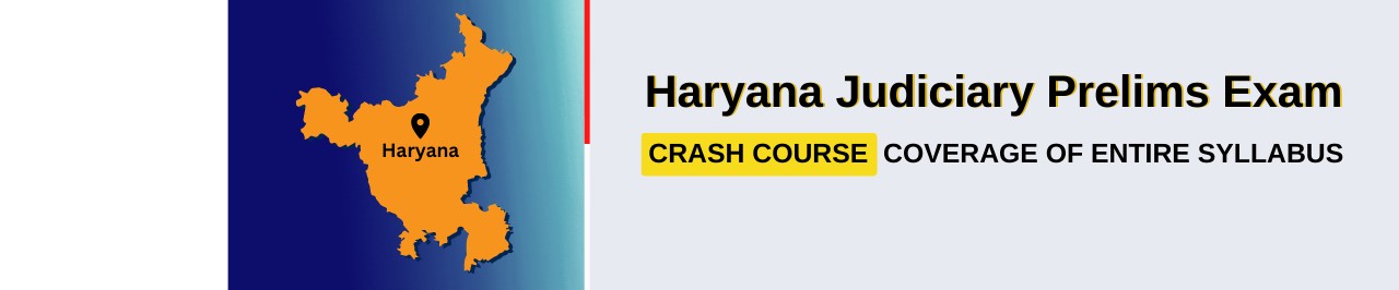 Haryana Judiciary  Prelims Crash Course