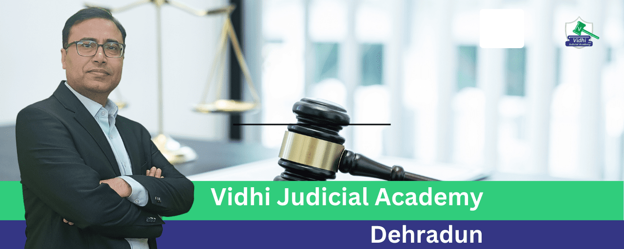 Vidhi Judicial Academy Dehradun