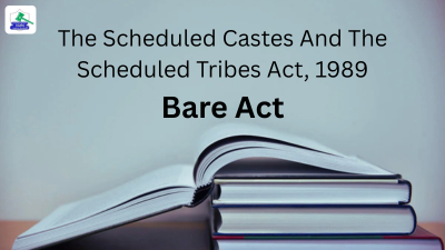 The Scheduled Castes And The Scheduled Tribes (Prevention Of Atrocities) Act, 1989