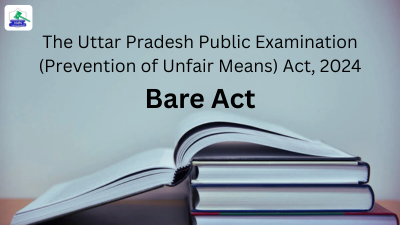 The Uttar Pradesh Public Examination (Prevention of Unfair Means) Act, 2024